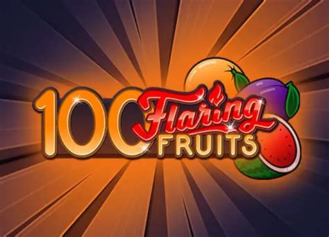 100 Flaring Fruits Betway