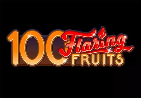 100 Flaring Fruits Netbet