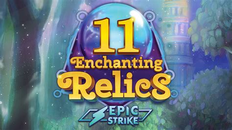 11 Enchanting Relics Brabet