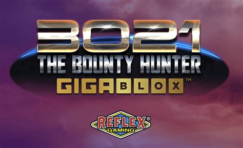 3021 The Bounty Hunter Gigablox Betway