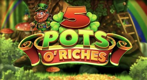 5 Pots O Riches Netbet