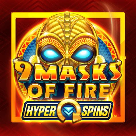 9 Masks Of Fire Hyper Spins Pokerstars