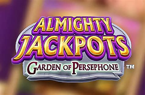 Almighty Jackpots Garden Of Persephone Slot Gratis