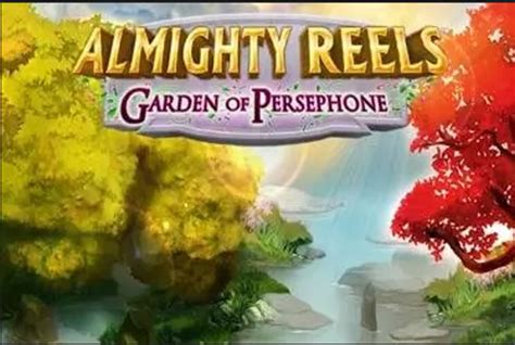 Almighty Reels Garden Of Persephone Novibet