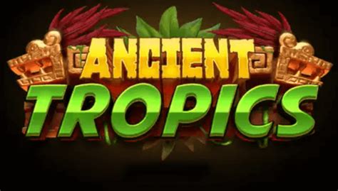 Ancient Tropics Parimatch