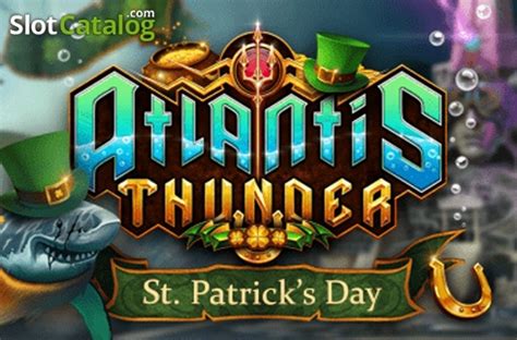 Atlantis Thunder St Patrick S Day Bet365