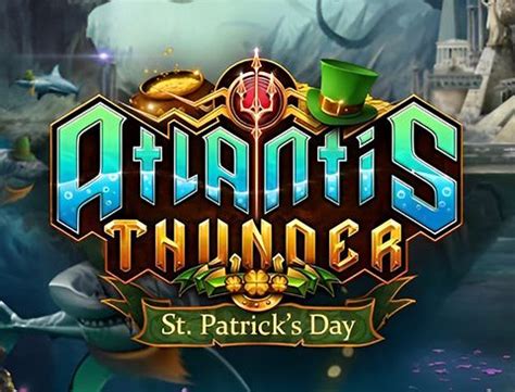 Atlantis Thunder St Patrick S Day Netbet