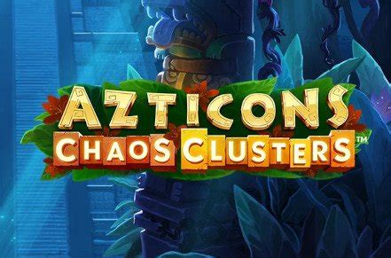 Azticons Chaos Clusters Review 2024