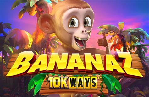 Bananaz 10k Ways Review 2024