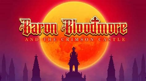 Baron Bloodmore And The Crimson Castle Bet365