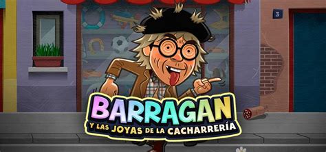 Barragan Y Las Joyas De La Cacharreria Novibet