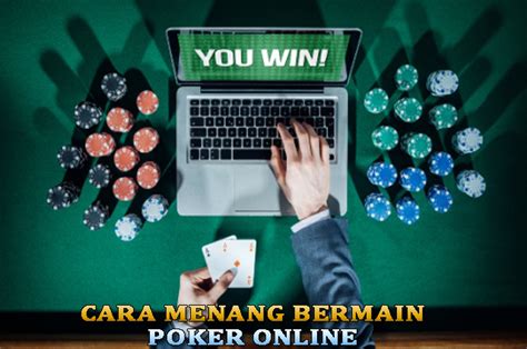 Beb Bermain Poker Biar Menang Terus