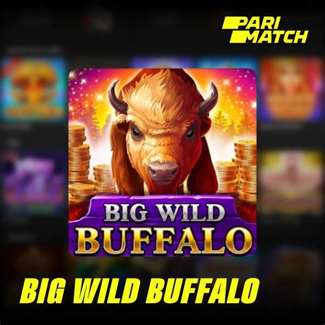 Big Wild Buffalo Parimatch