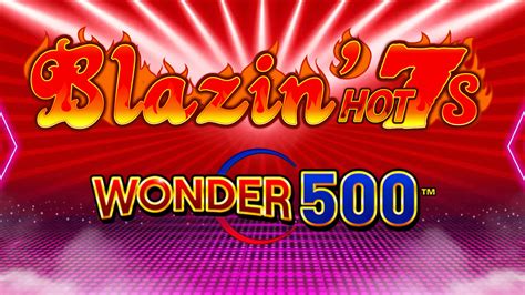 Blazin Hot 7 S Wonder 500 Blaze