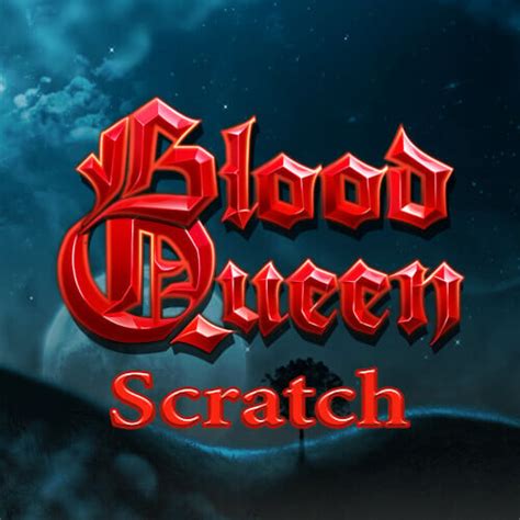 Blood Queen Scratch Blaze