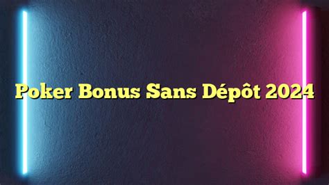 Bonus Party Poker Sans Deposito 2024