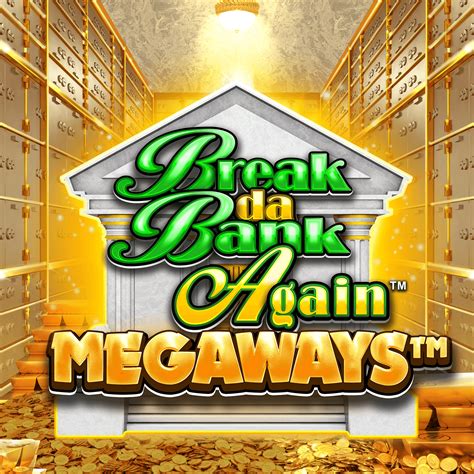 Break Da Bank Again Megaways Netbet