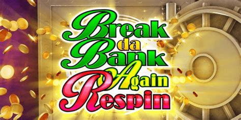 Break Da Bank Again Respin Bet365