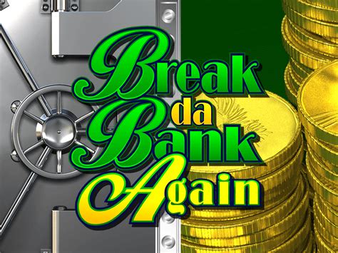 Break Da Bank Again Review 2024