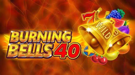 Burning Bells 40 Betfair