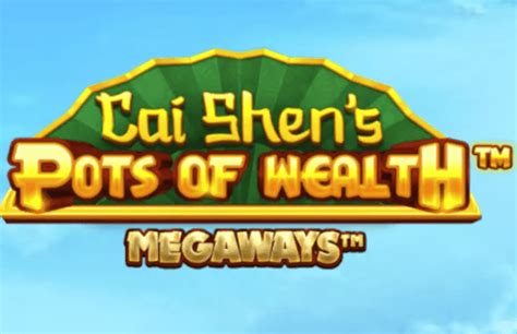 Cai Shen S Pots Of Wealth Megaways Blaze