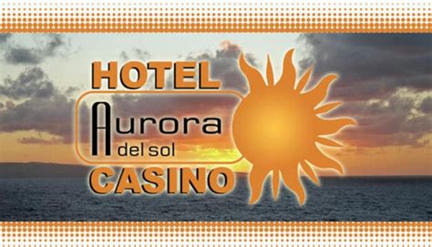 Casino Aurora Del Sol