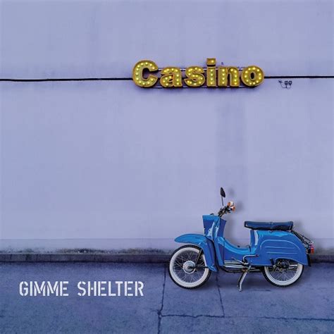 Casino Gimme Shelter