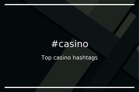 Casino Hashtags