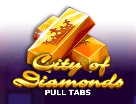 City Of Diamonds Pull Tabs Bodog