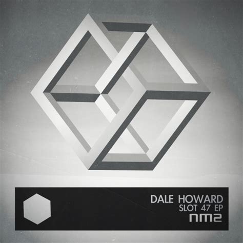 Dale Howard Slot 47 Soundcloud