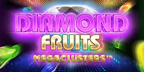 Diamond Fruits Megaclusters Review 2024
