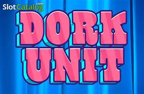 Dork Unit Review 2024