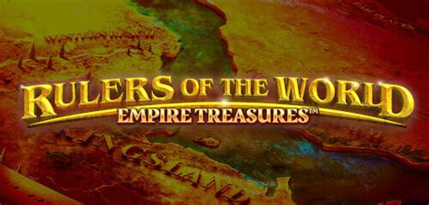 Empire Treasures Rulers Of The World Betsul