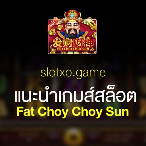 Fat Choy Choy Sun 1xbet