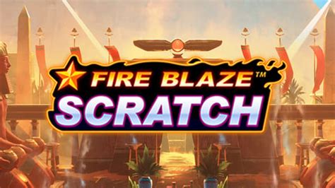 Fire Blaze Scratch Betsul