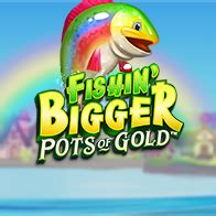 Fishin Bigger Pots Of Gold Betsson