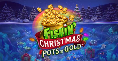 Fishin Christmas Pots Of Gold Blaze