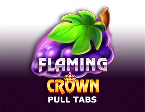 Flaming Crown Pull Tabs 1xbet