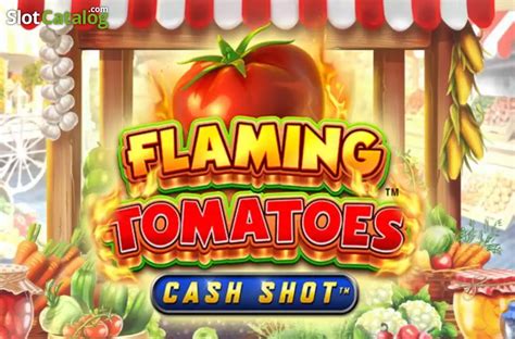 Flaming Tomatoes Cash Shot 888 Casino