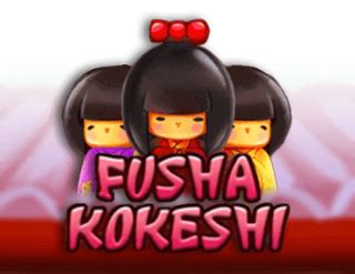 Fusha Kokeshi Netbet