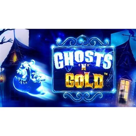 Ghosts N Gold Bwin