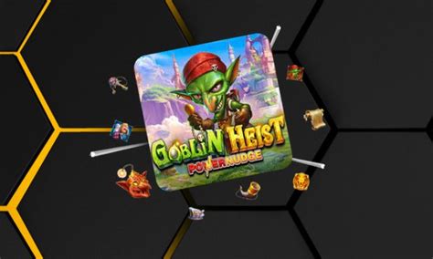 Goblin Heist Powernudge Bwin