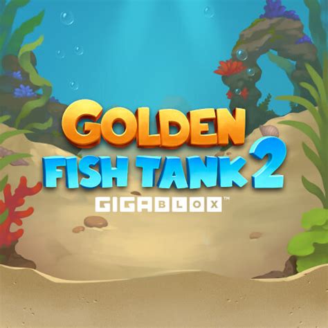Golden Fish Tank 2 Gigablox Netbet