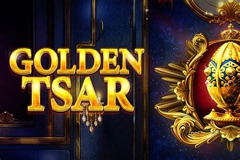 Golden Tsar Bet365