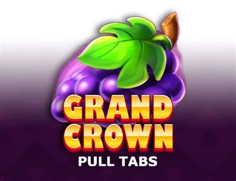 Grand Crown Pull Tabs Slot Gratis