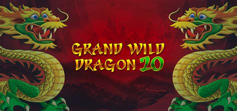 Grand Wild Dragon 20 Slot Gratis