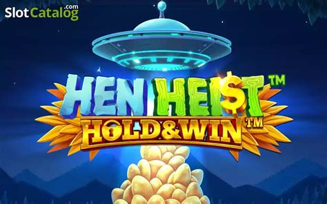 Hen Heist Hold Win Review 2024