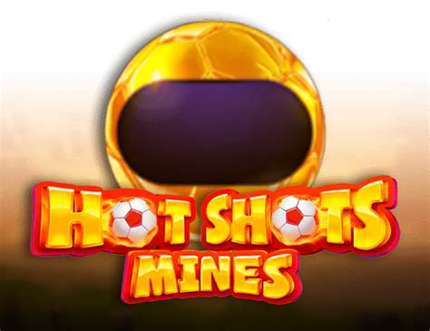 Hot Shots Mines Slot - Play Online