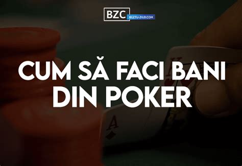 Invata Sa Faci Bani Din Poker