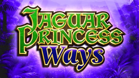 Jaguar Princess Ways Bwin